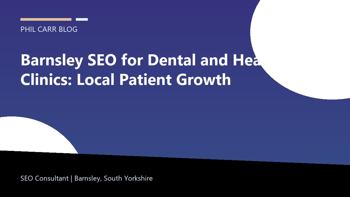 Barnsley SEO strategy for dental and healthcare clinics