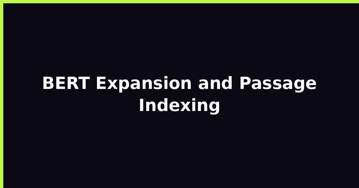 BERT Expansion and Passage Indexing featured image
