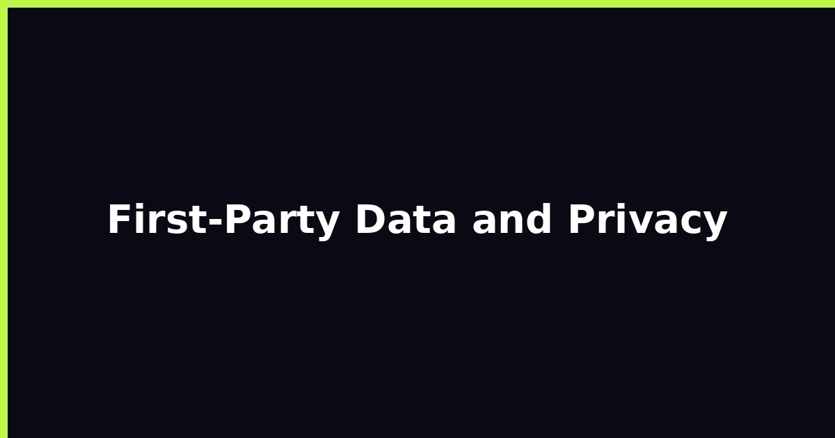First‑Party Data and Privacy featured image