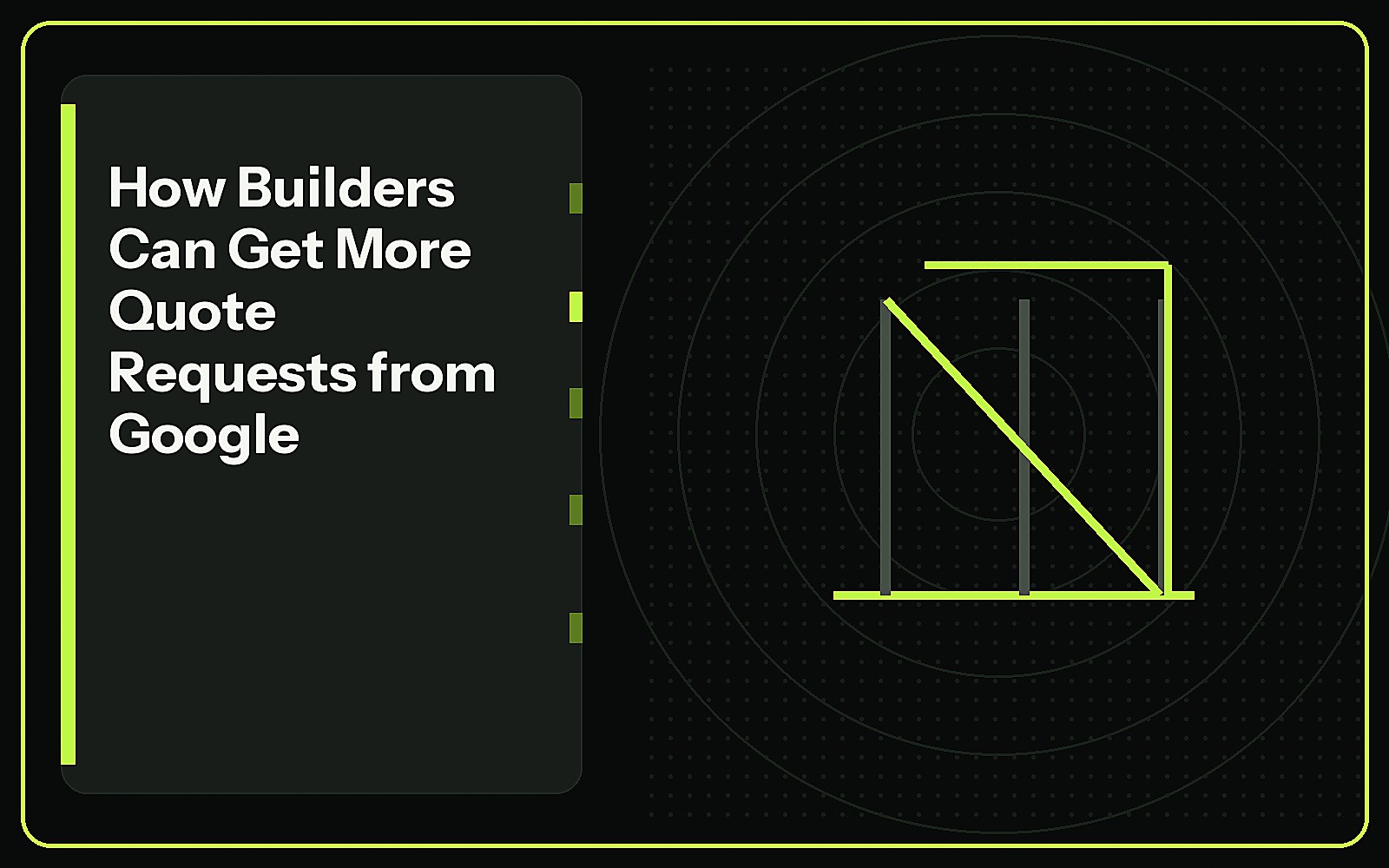 How Builders Can Get More Quote Requests from Google featured image How Builders Can Get More Quote Requests from Google featured image