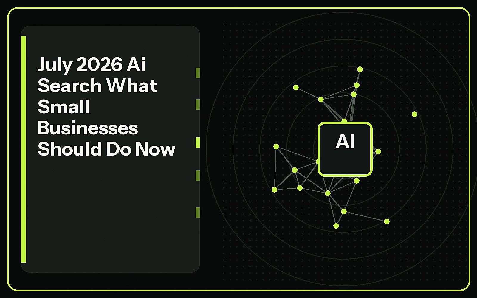 July 2026: AI Search — What Small Businesses Should Do Now featured image
