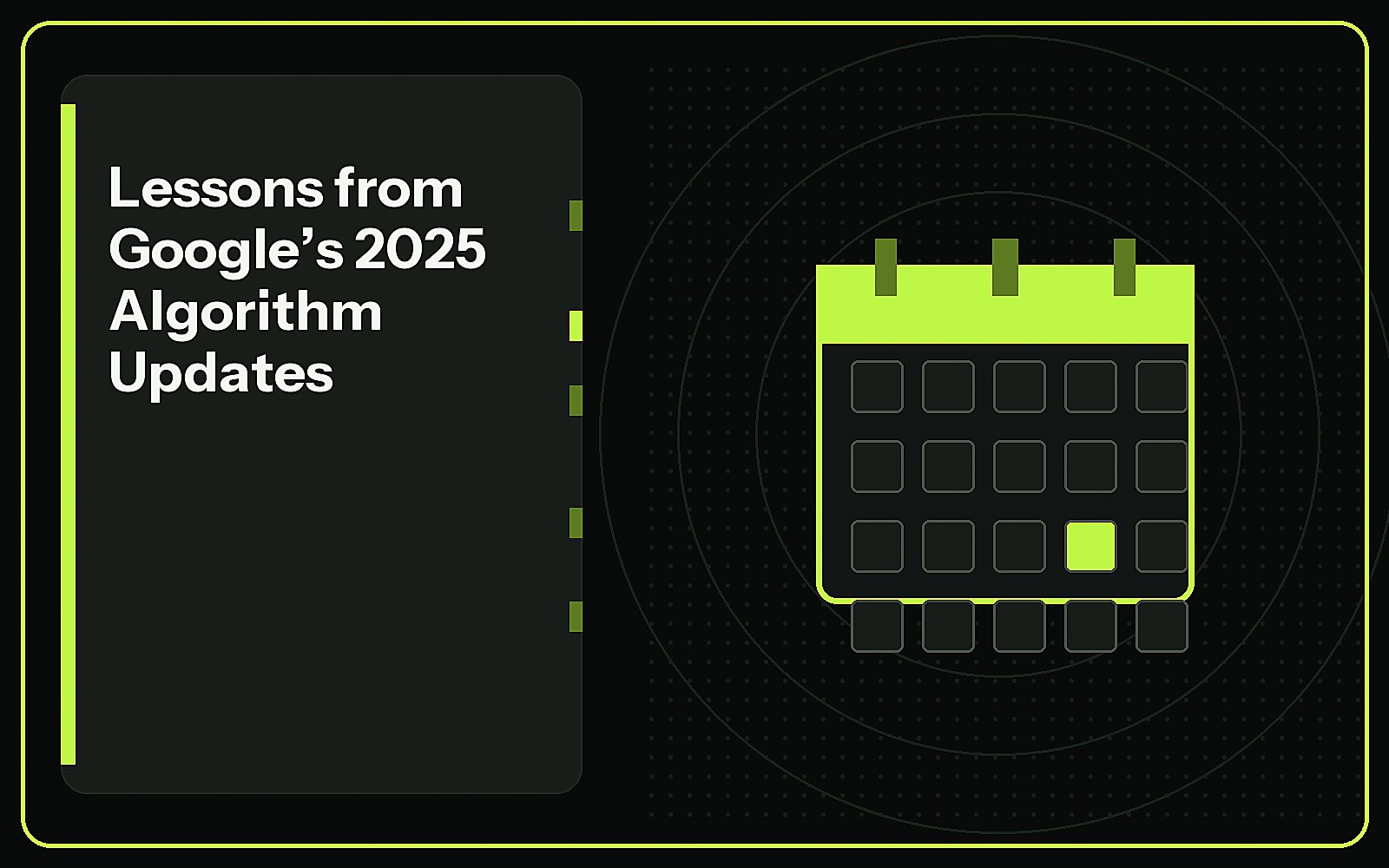 Lessons from Google’s 2025 Algorithm Updates featured image Lessons from Google’s 2025 Algorithm Updates featured image