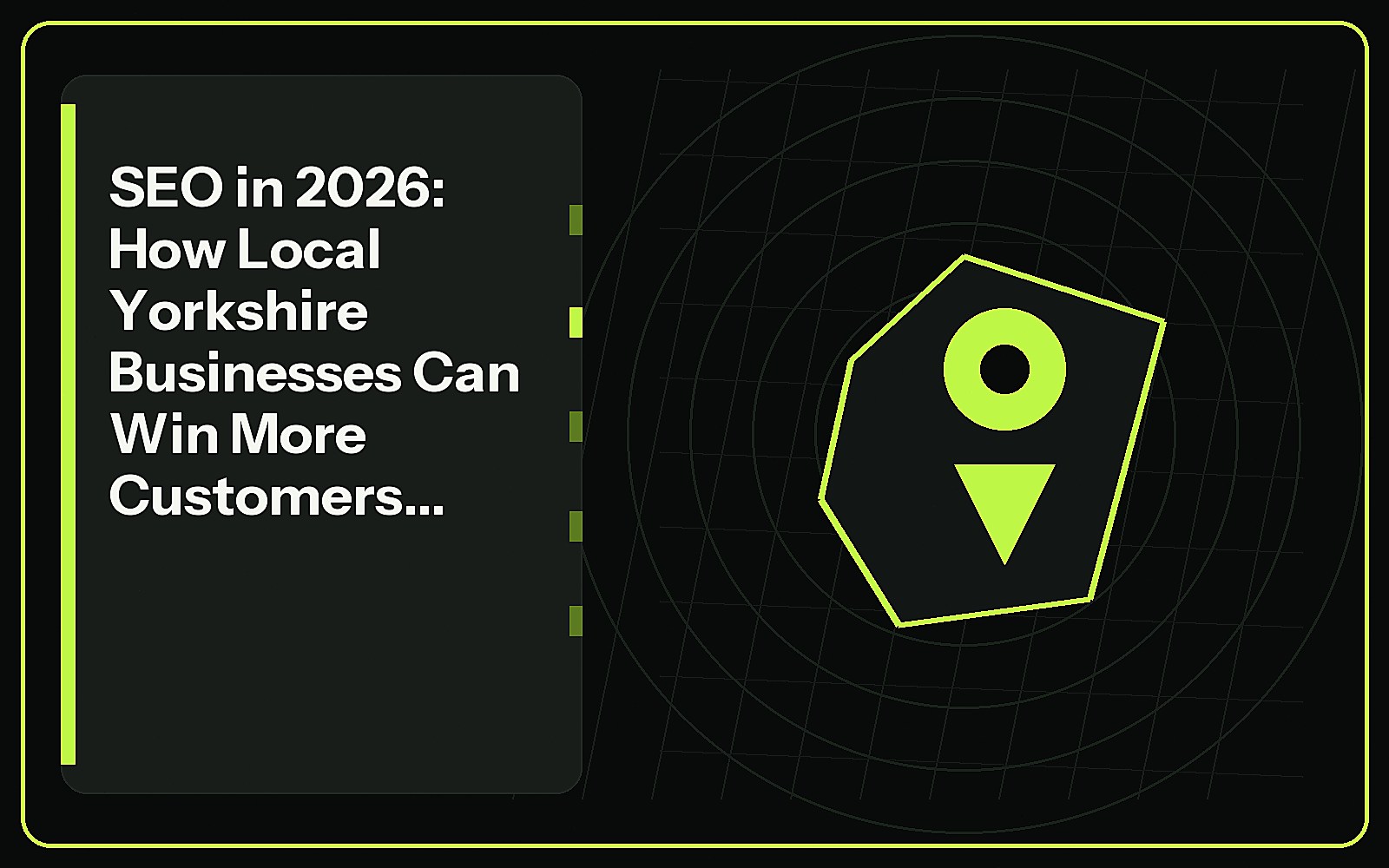 SEO in 2026: How Local Yorkshire Businesses Can Win More Customers from Google featured image SEO in 2026: How Local Yorkshire Businesses Can Win More Customers from Google featured image