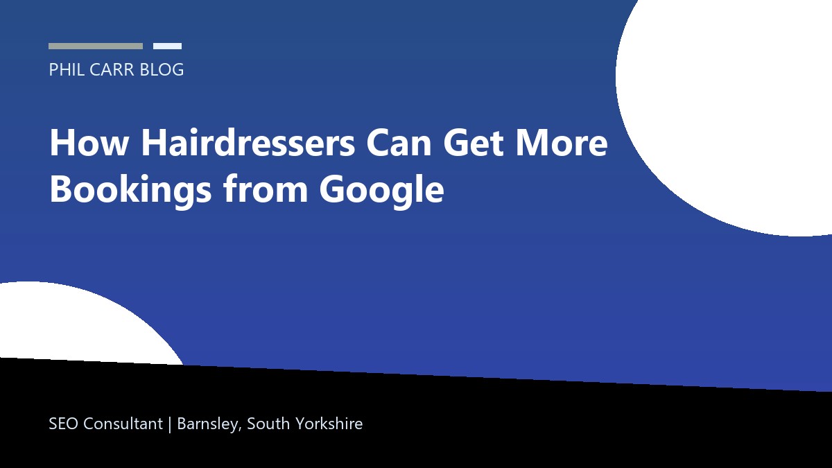 How Hairdressers Can Get More Bookings from Google