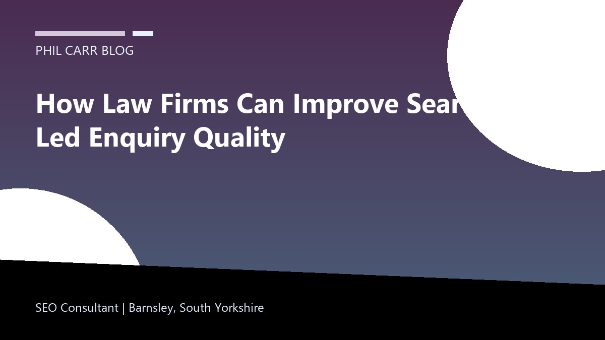 How Law Firms Can Improve Search-Led Enquiry Quality