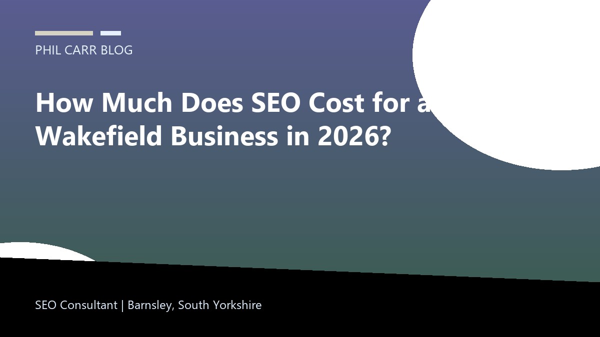 How Much Does SEO Cost for a Wakefield Business in 2026? featured image