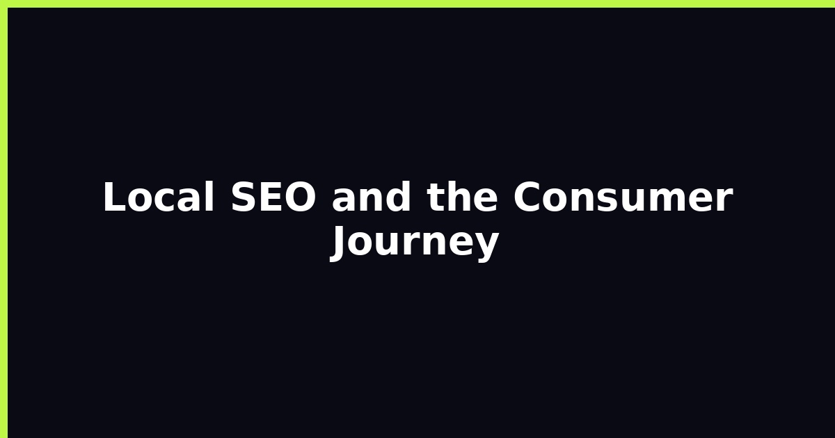 Local SEO and the Consumer Journey featured image