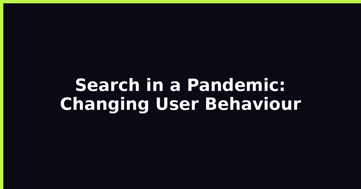 Search in a Pandemic: Changing User Behaviour featured image