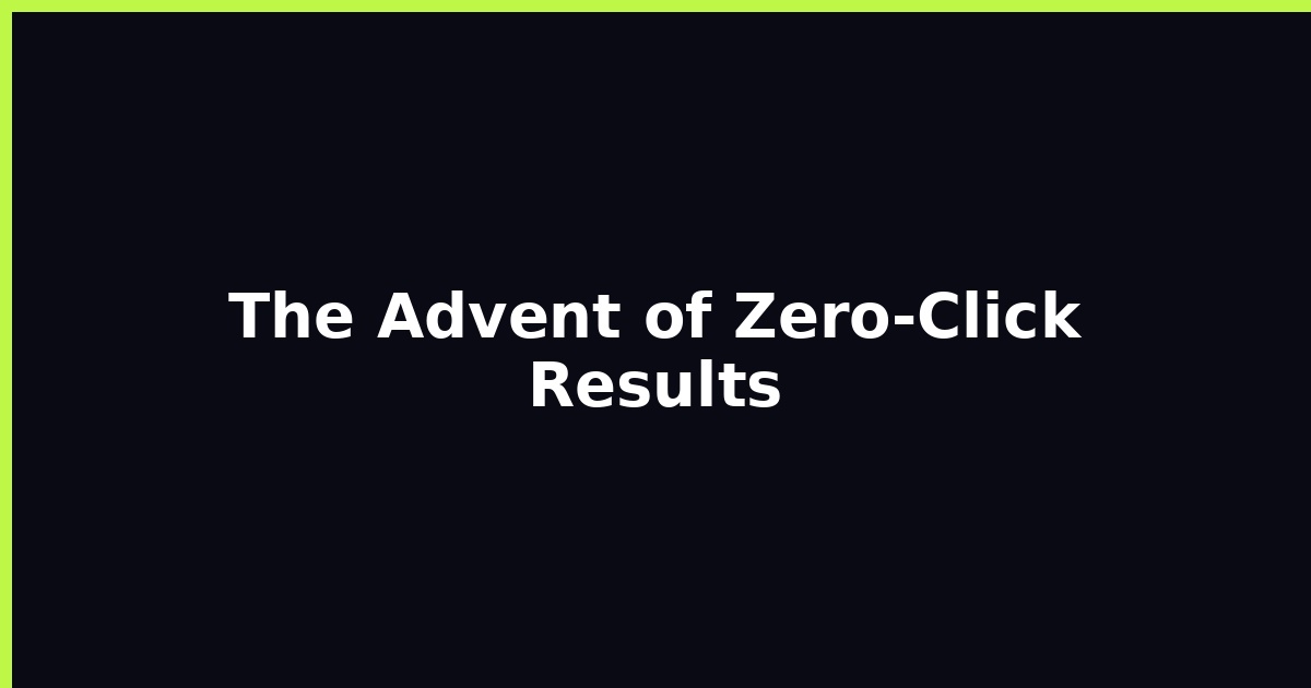The Advent of Zero‑Click Results featured image