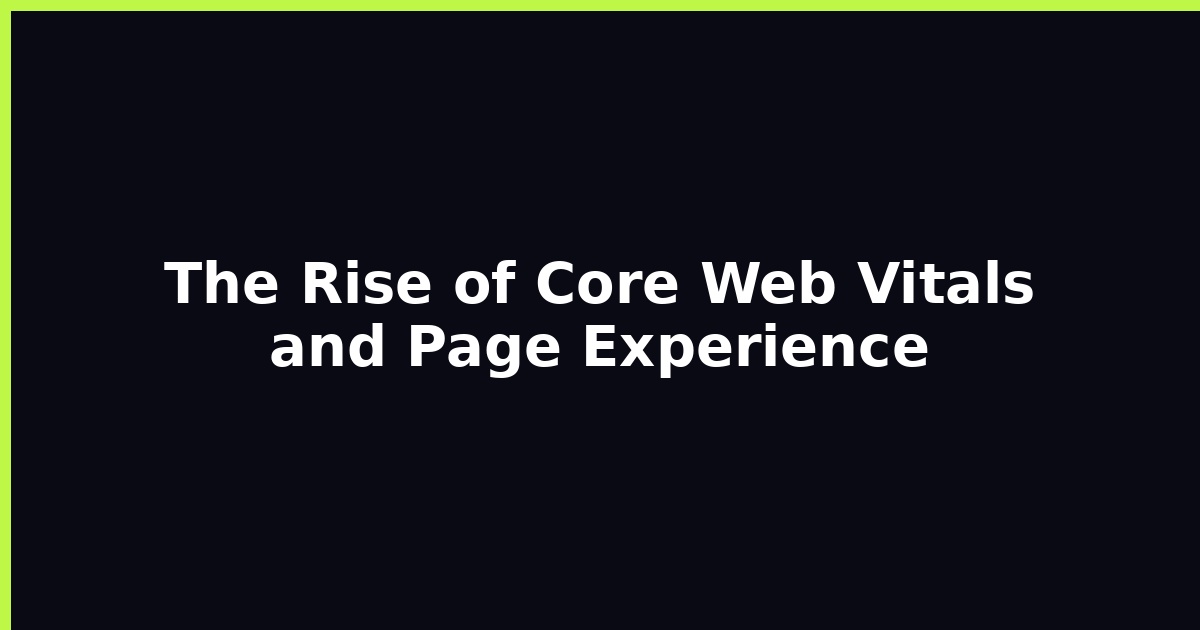 The Rise of Core Web Vitals and Page Experience featured image