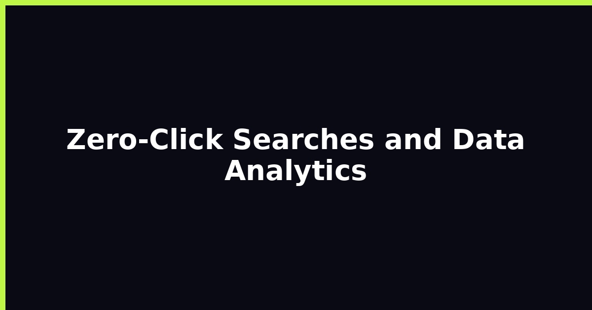 Zero‑Click Searches and Data Analytics featured image